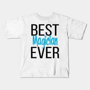 Best Magician Ever Kids T-Shirt